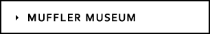 MUFFLER MUSEUM